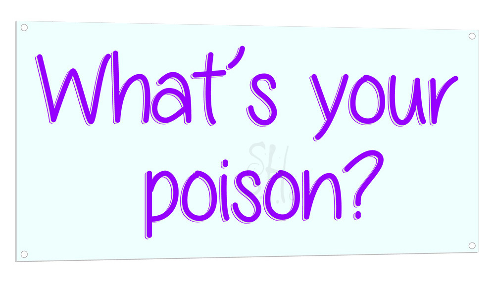Whats Your Poison Led Sign Bar Neon Signs The Neon Store